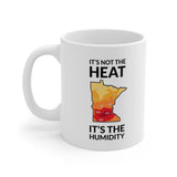 It's Not The Heat It's The Humidity & Cold/Wind Double Sided Minnesota Mug