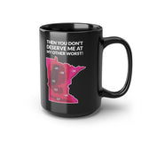 If You Can't Handle Me At My Worst - Funny Minnesota Weather Coffee Mug - Black - 15oz - Ope Life