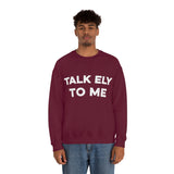Talk Ely To Me - Minnesota Crewneck Sweatshirt - Unisex - Ope Life