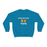 Show Me Your Tots - Funny Tater Tots Unisex Crewneck Sweatshirt - Ope Life