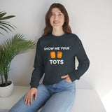 Show Me Your Tots - Funny Tater Tots Unisex Crewneck Sweatshirt - Ope Life