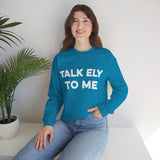 Talk Ely To Me - Minnesota Crewneck Sweatshirt - Unisex - Ope Life