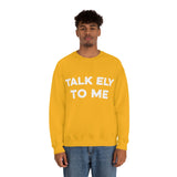 Talk Ely To Me - Minnesota Crewneck Sweatshirt - Unisex - Ope Life