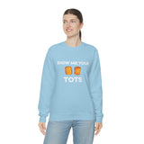 Show Me Your Tots - Funny Tater Tots Unisex Crewneck Sweatshirt - Ope Life