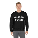 Talk Ely To Me - Minnesota Crewneck Sweatshirt - Unisex - Ope Life