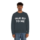 Talk Ely To Me - Minnesota Crewneck Sweatshirt - Unisex - Ope Life