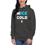 Nice Cold (Ice Cold) Funny Minnesota Hoodie (Unisex) - Ope Life