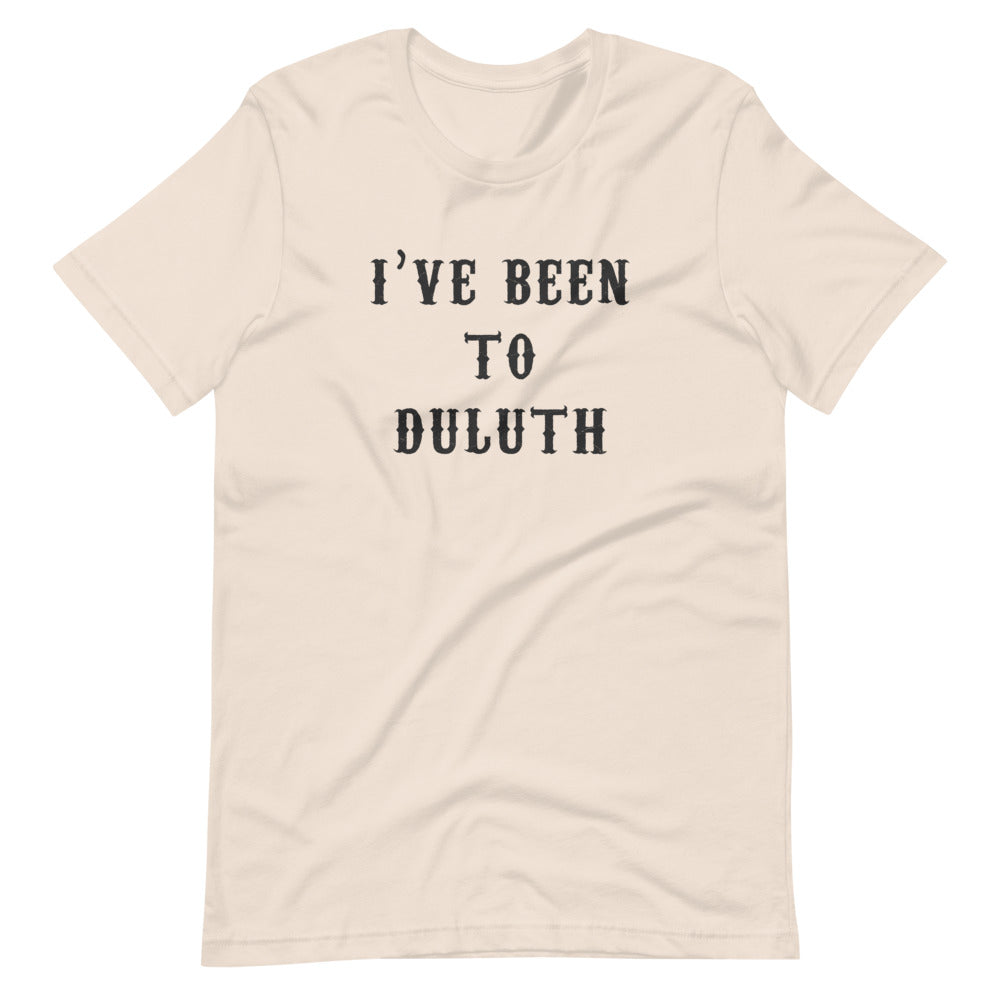 I've Been To Duluth T-Shirt