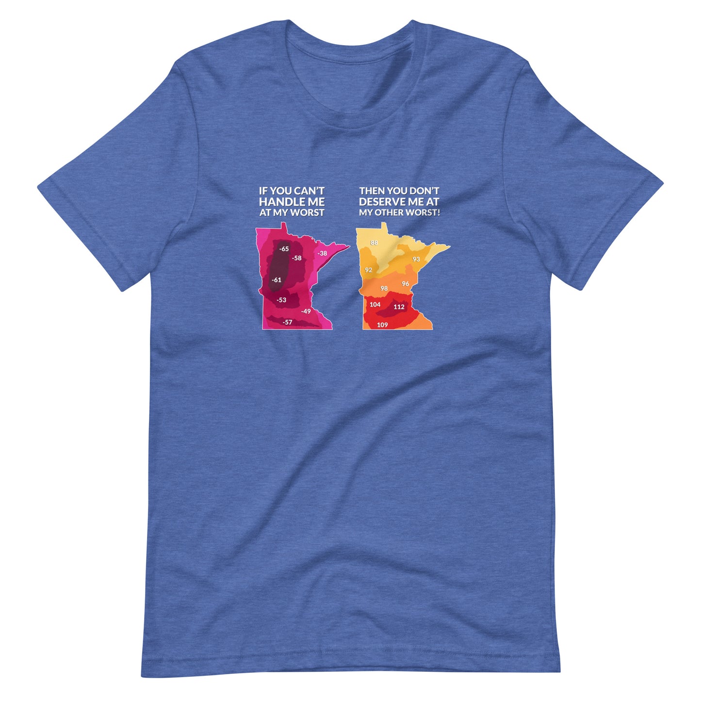 If You Can't Handle Me At My Worst - Funny Minnesota Weather T-Shirt (Unisex) - Heather True Royal / S - Ope Life