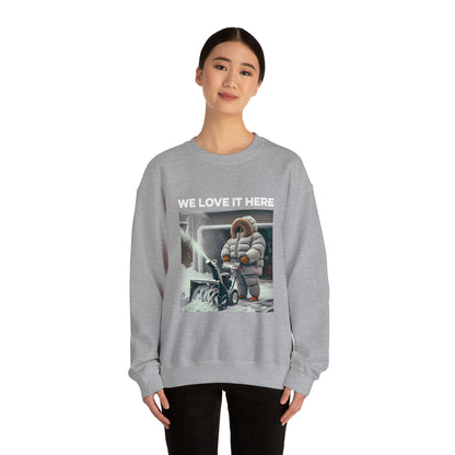 Minnesota "We Love It Here" Funny Snowblowing Crewneck Sweatshirt