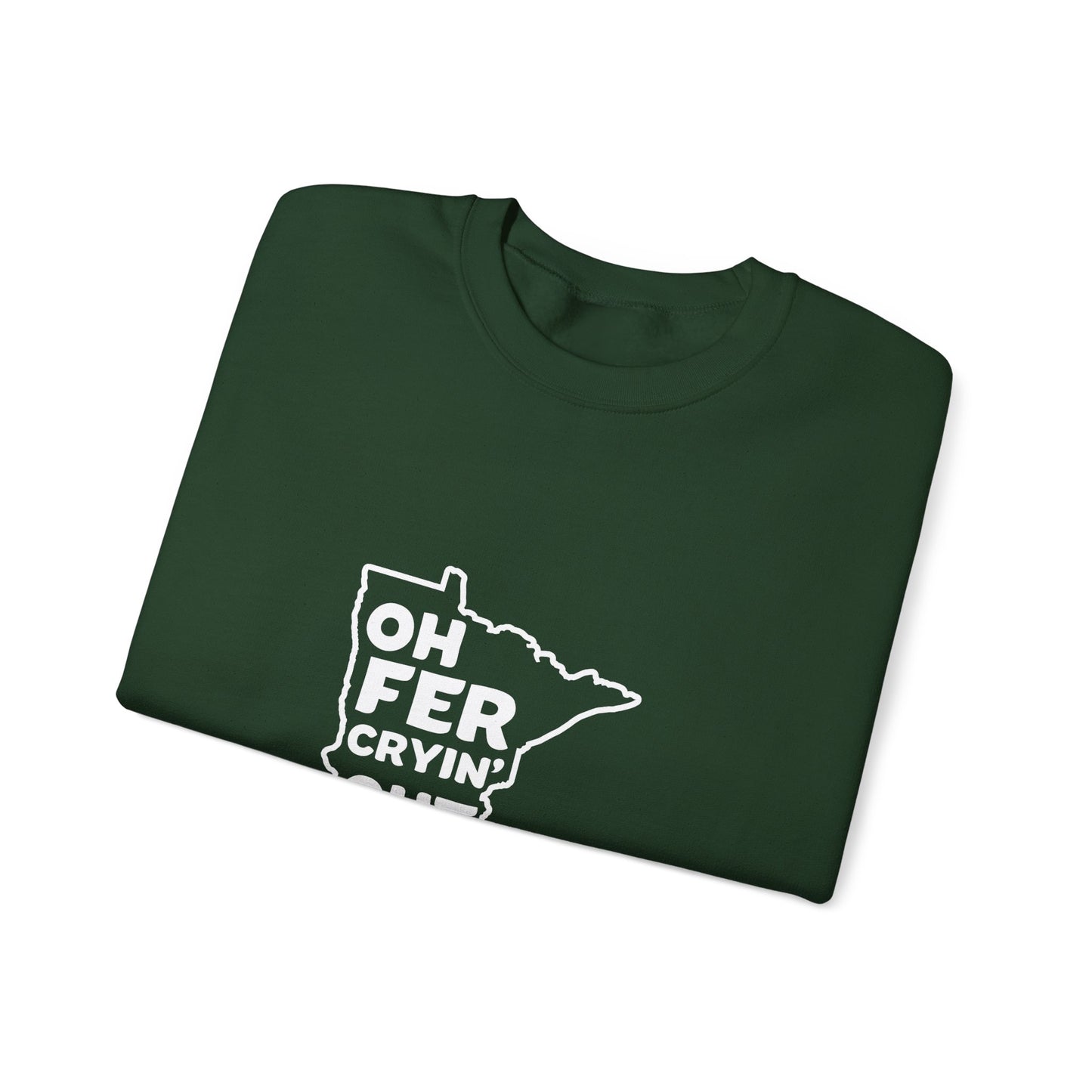 Oh Fer Cryin Out Loud Minnesota crewneck sweatshirt - product view 12