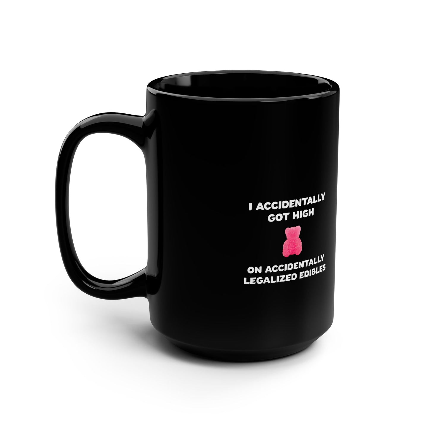 Black accidentally legalized edibles coffee mug with pink gummy bear - product view 4