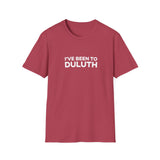 I've Been To Duluth - Minnesota Unisex T-Shirt