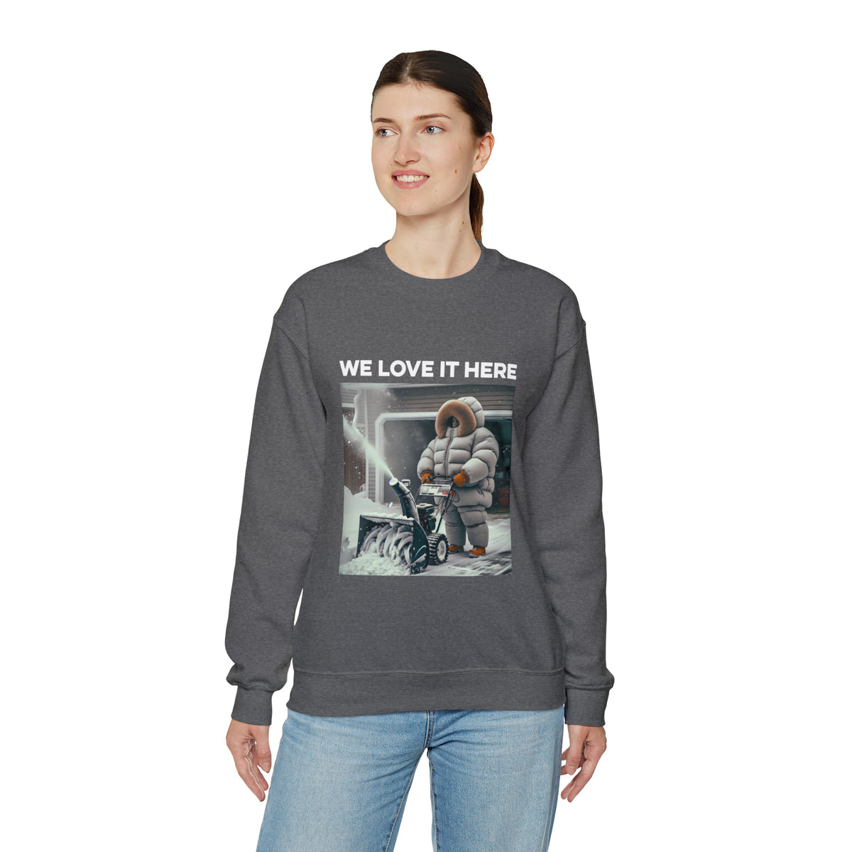 Minnesota "We Love It Here" Funny Snowblowing Crewneck Sweatshirt