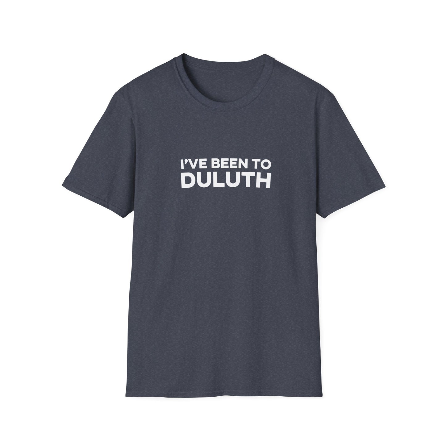 I've Been To Duluth - Minnesota Unisex T-Shirt