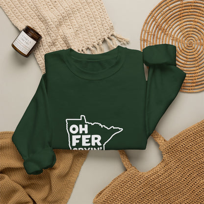 Oh Fer Cryin Out Loud Minnesota crewneck sweatshirt - product view 13
