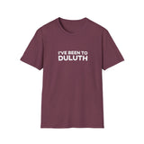 I've Been To Duluth - Minnesota Unisex T-Shirt