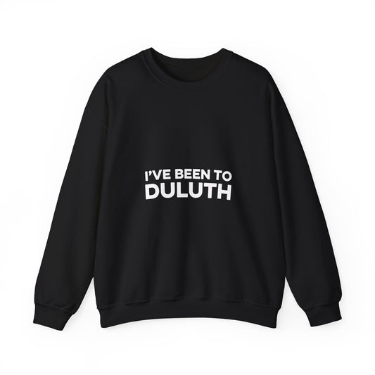I've Been to Duluth Minnesota crewneck sweatshirt in a dark color