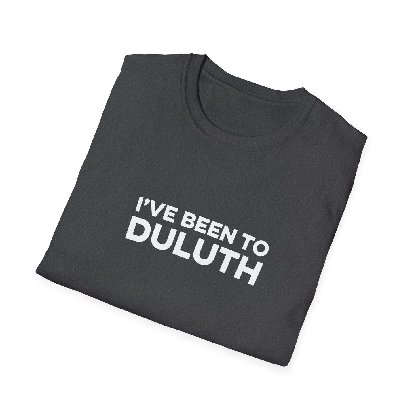 I've Been To Duluth - Minnesota Unisex T-Shirt