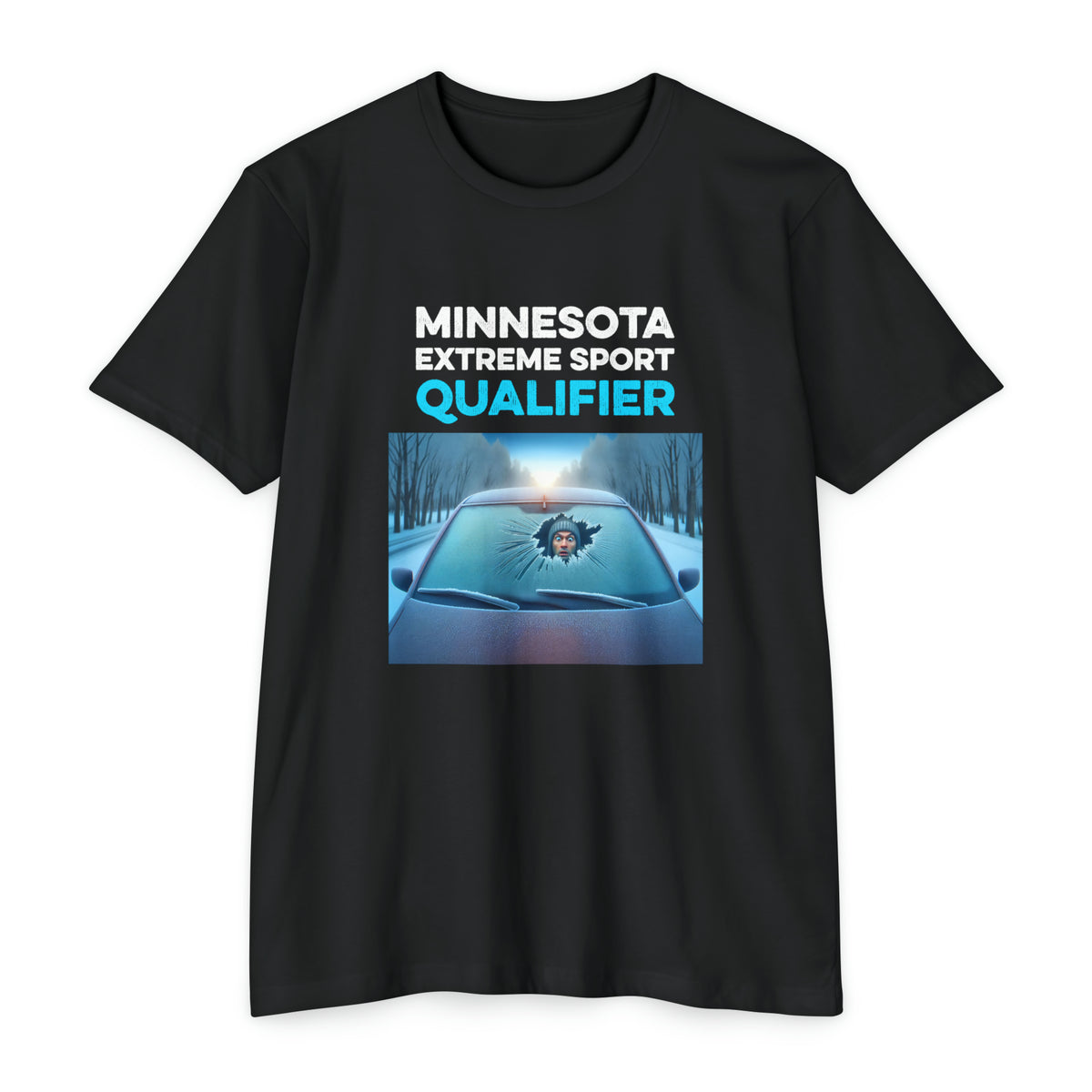 Minnesota Extreme Sport Qualifier - Driving With Frozen Windshield - Unisex T-Shirt
