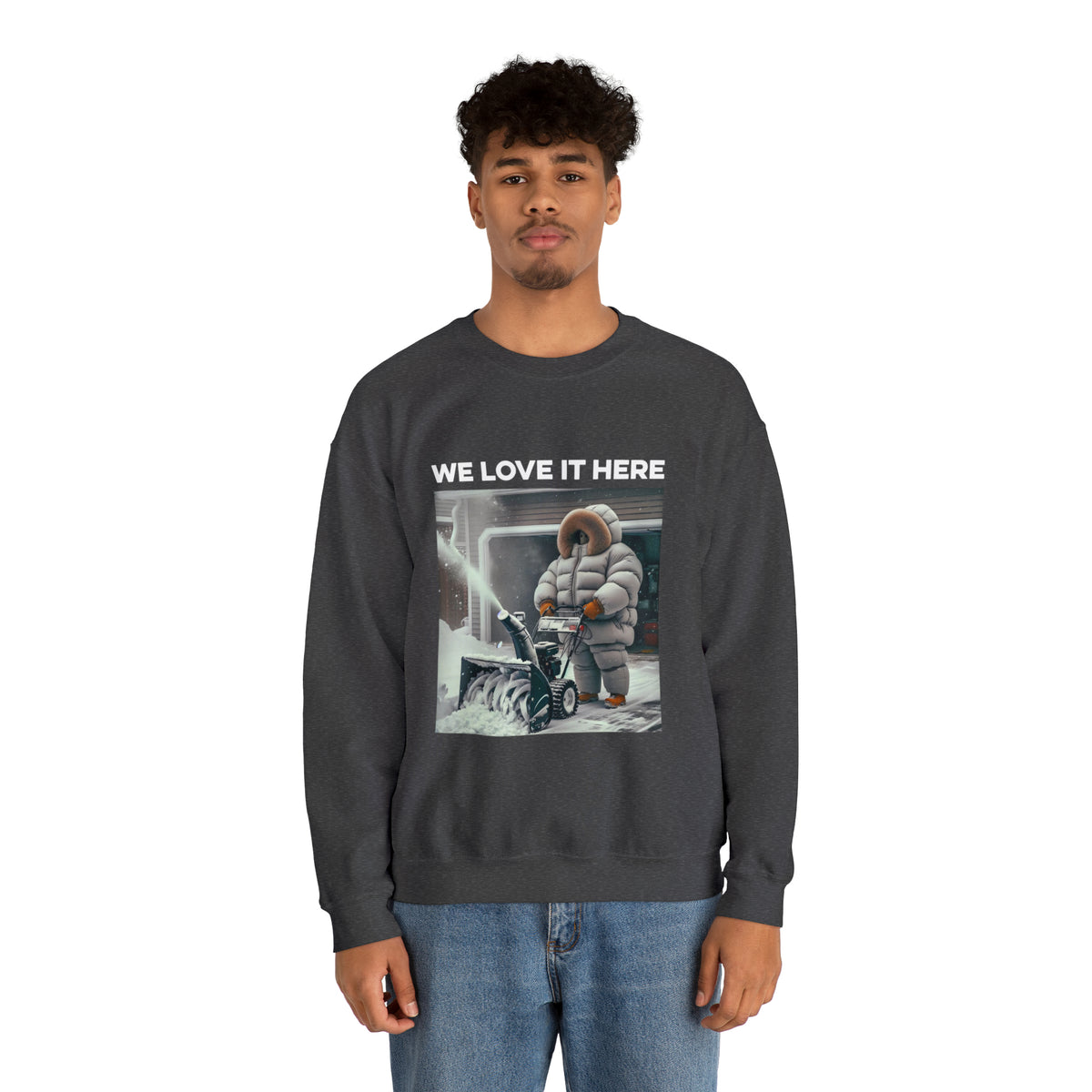 Minnesota "We Love It Here" Funny Snowblowing Crewneck Sweatshirt