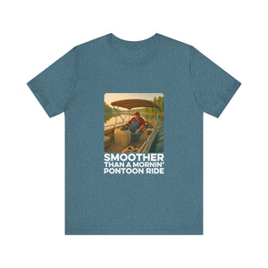Smoother Than a Mornin' Pontoon Ride T-Shirt, Summer Vibe Shirt, Pontoon and Boating Gift, Vacation Shirt