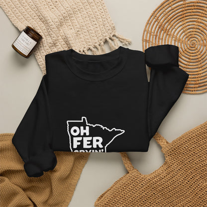 Oh Fer Cryin Out Loud Minnesota crewneck sweatshirt - product view 7