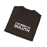 I've Been To Duluth - Minnesota Unisex T-Shirt
