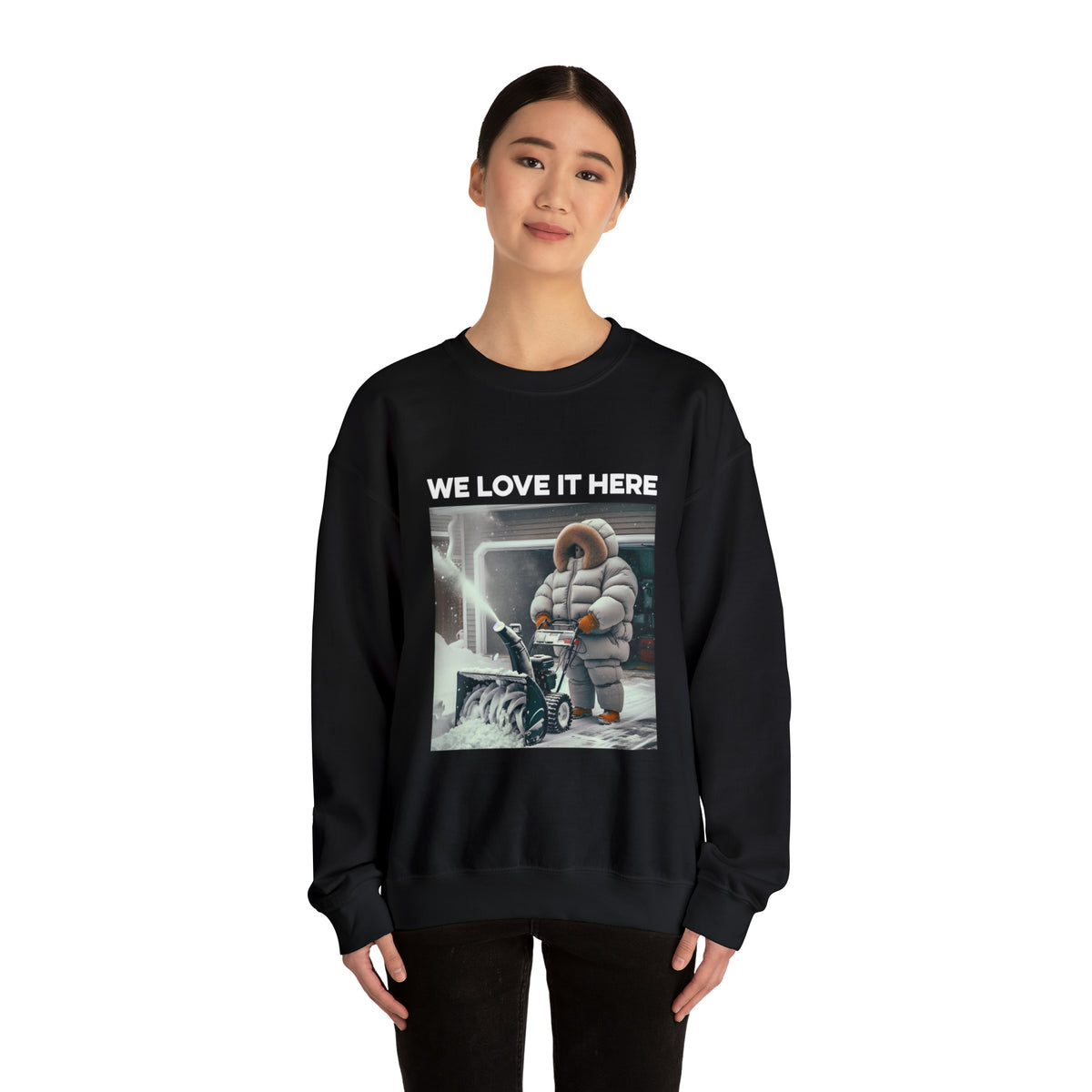 Minnesota "We Love It Here" Funny Snowblowing Crewneck Sweatshirt