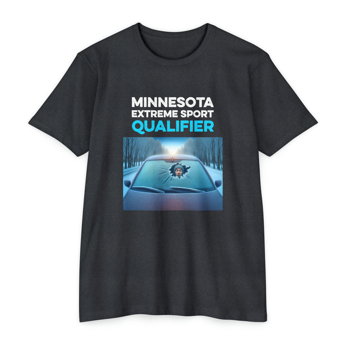Minnesota Extreme Sport Qualifier - Driving With Frozen Windshield - Unisex T-Shirt