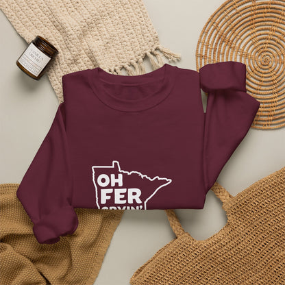 Oh Fer Cryin Out Loud Minnesota crewneck sweatshirt - product view 10