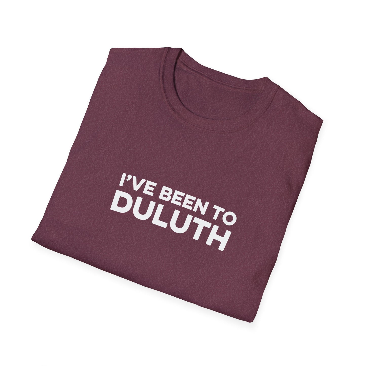 I've Been To Duluth - Minnesota Unisex T-Shirt
