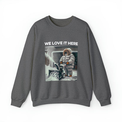 Minnesota "We Love It Here" Funny Snowblowing Crewneck Sweatshirt