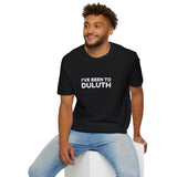 I've Been To Duluth - Minnesota Unisex T-Shirt