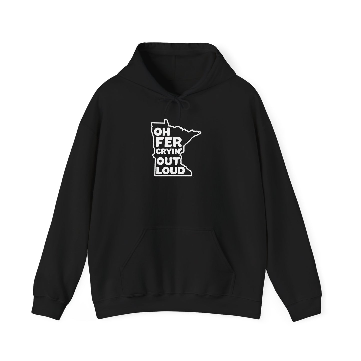 Oh Fer Cryin Out Loud Minnesota hoodie with white state design