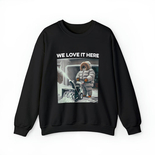 Minnesota "We Love It Here" Funny Snowblowing Crewneck Sweatshirt