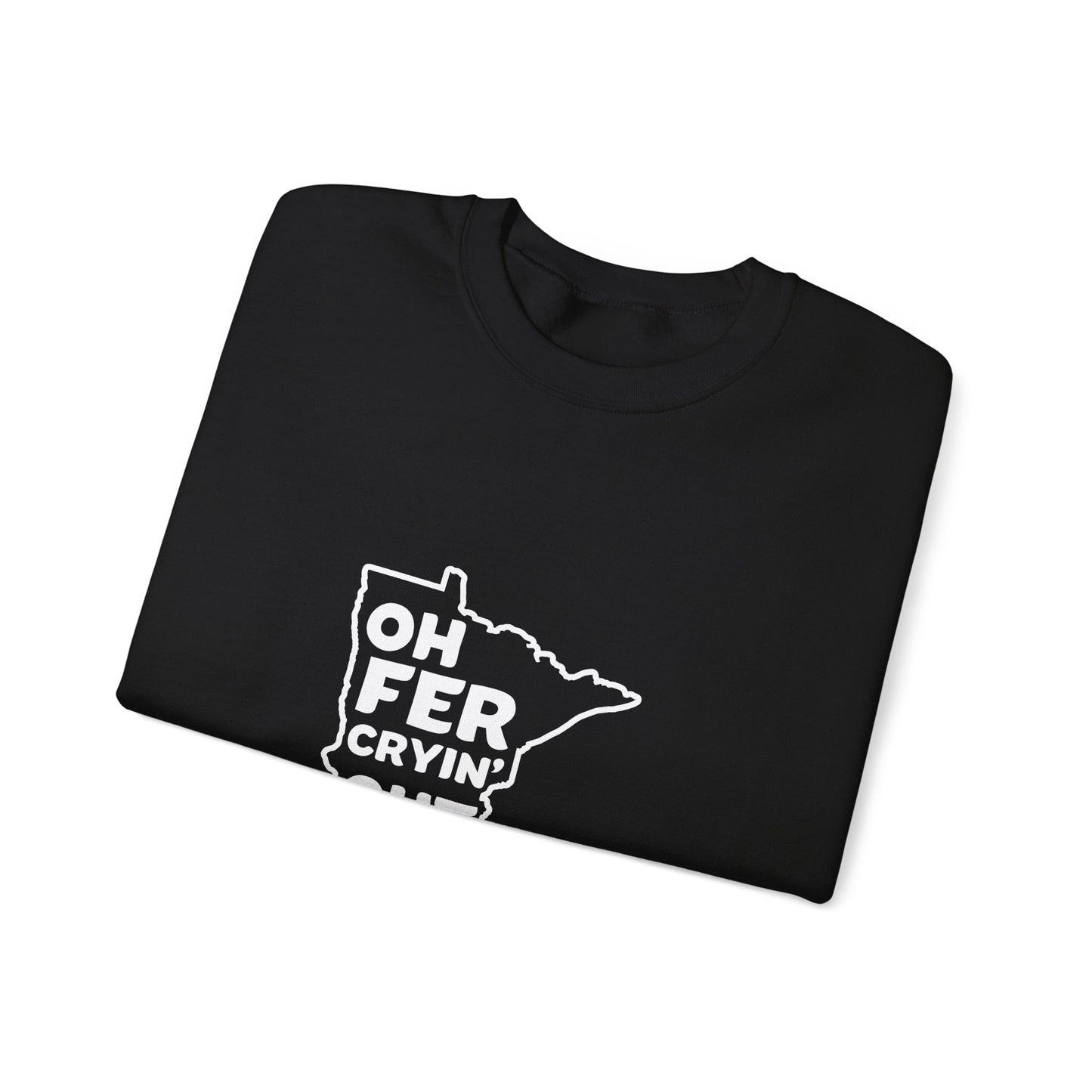 Oh Fer Cryin Out Loud Minnesota crewneck sweatshirt - product view 6