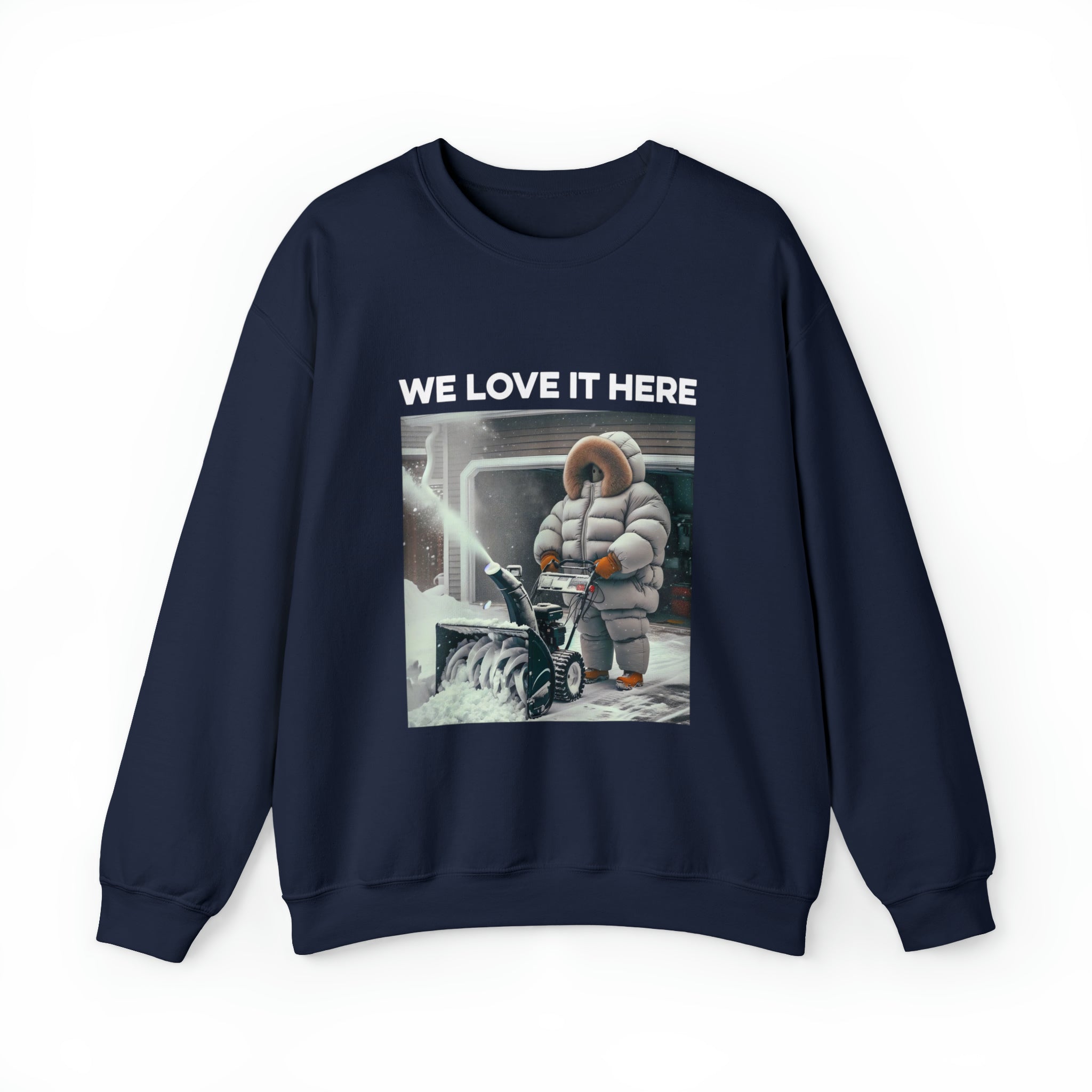 Minnesota We Love It Here Funny Snowblowing Crewneck Sweatshirt – Ope Life
