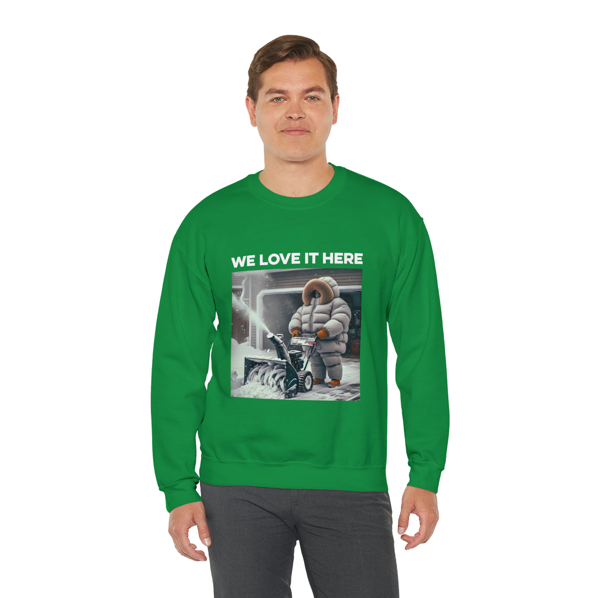 Minnesota "We Love It Here" Funny Snowblowing Crewneck Sweatshirt