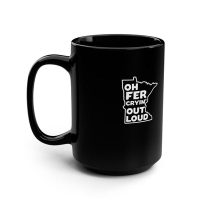 Black Oh Fer Cryin Out Loud Minnesota coffee mug - product view 4