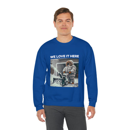 Minnesota "We Love It Here" Funny Snowblowing Crewneck Sweatshirt