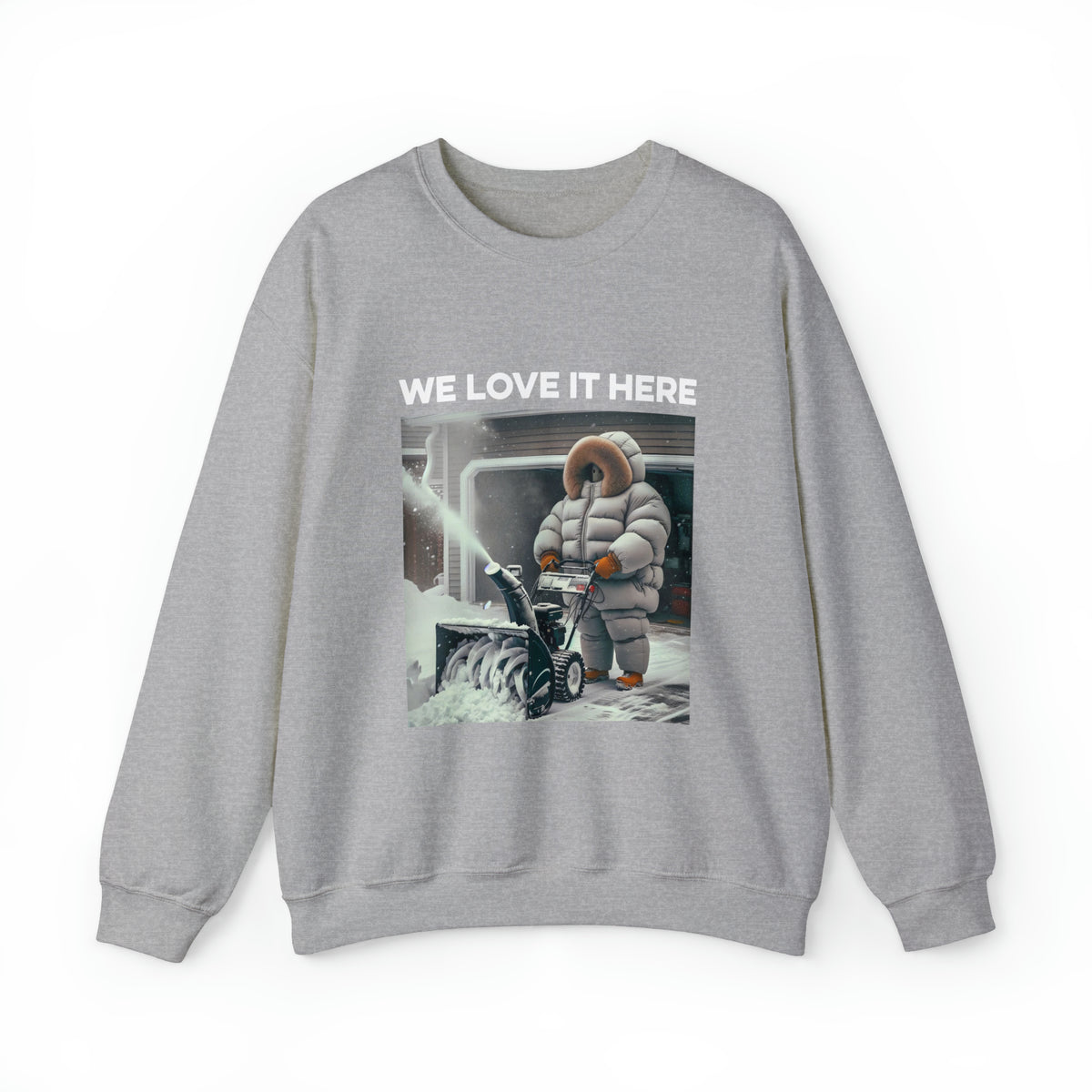 Minnesota "We Love It Here" Funny Snowblowing Crewneck Sweatshirt