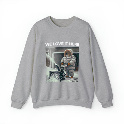 Minnesota "We Love It Here" Funny Snowblowing Crewneck Sweatshirt