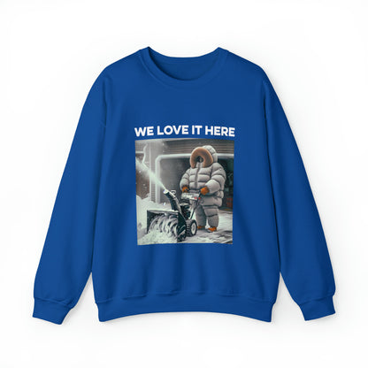 Minnesota "We Love It Here" Funny Snowblowing Crewneck Sweatshirt