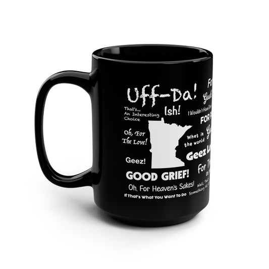 Angry and Passive Aggressive Minnesota Sayings Coffee Mug (Black 15oz)