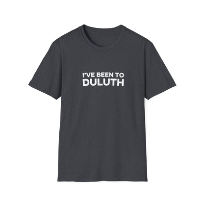 I've Been To Duluth - Minnesota Unisex T-Shirt
