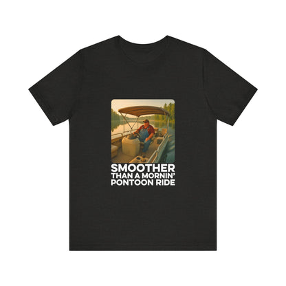 Smoother Than a Mornin' Pontoon Ride T-Shirt, Summer Vibe Shirt, Pontoon and Boating Gift, Vacation Shirt