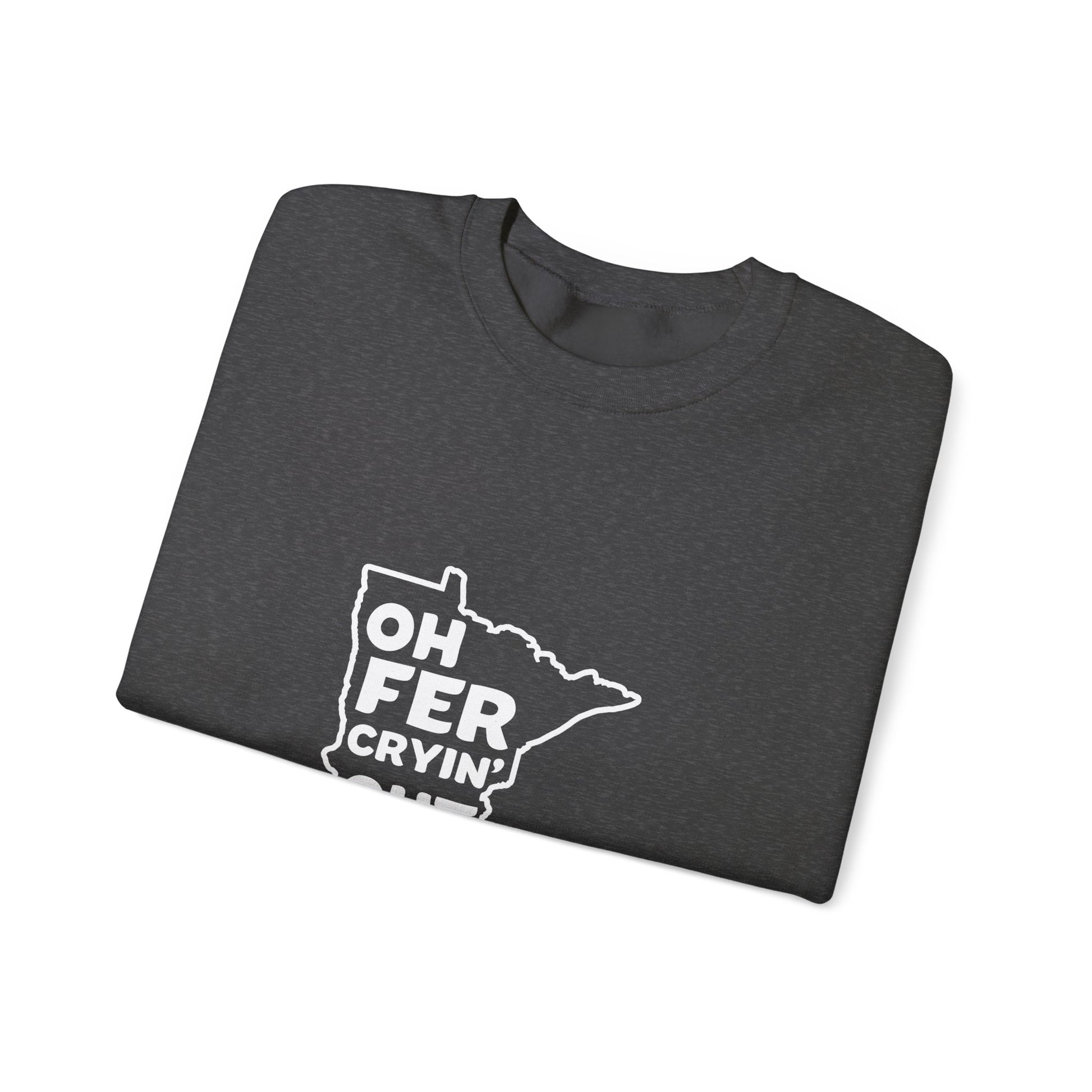 Oh Fer Cryin Out Loud Minnesota crewneck sweatshirt - product view 15