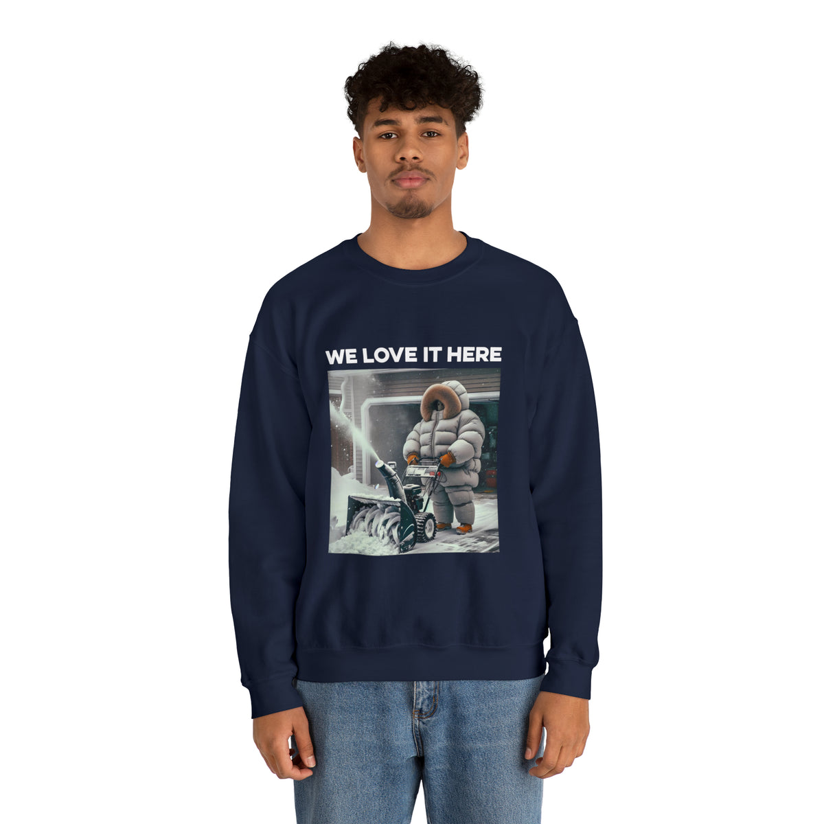 Minnesota "We Love It Here" Funny Snowblowing Crewneck Sweatshirt