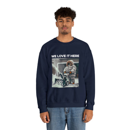 Minnesota "We Love It Here" Funny Snowblowing Crewneck Sweatshirt